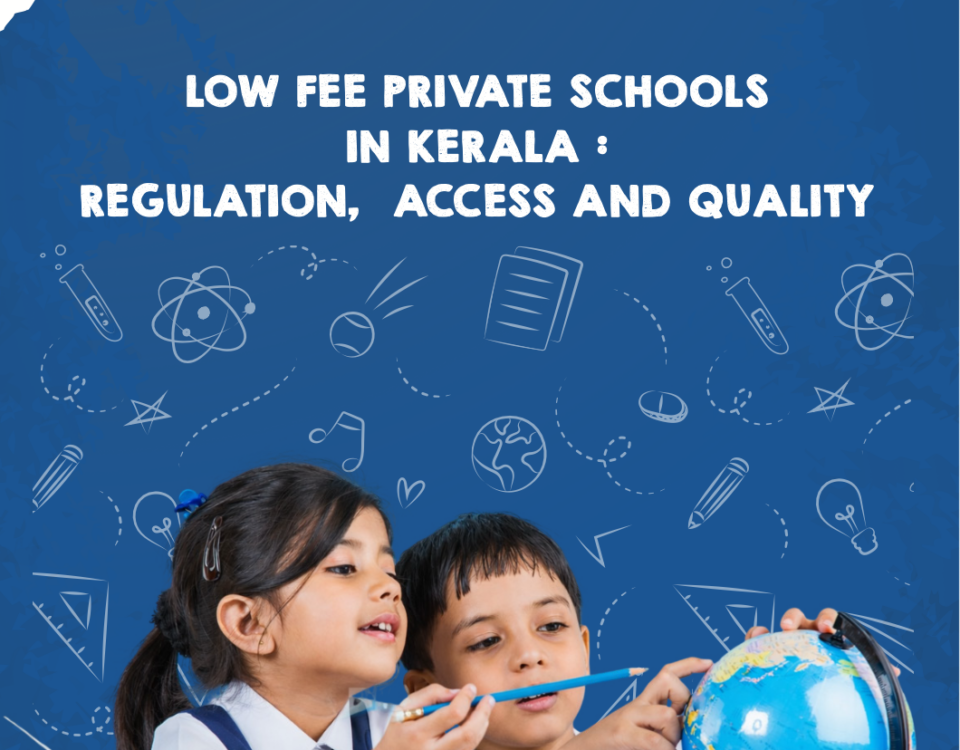 Low fee private schools in Kerala : Regulation, Access and Quality
